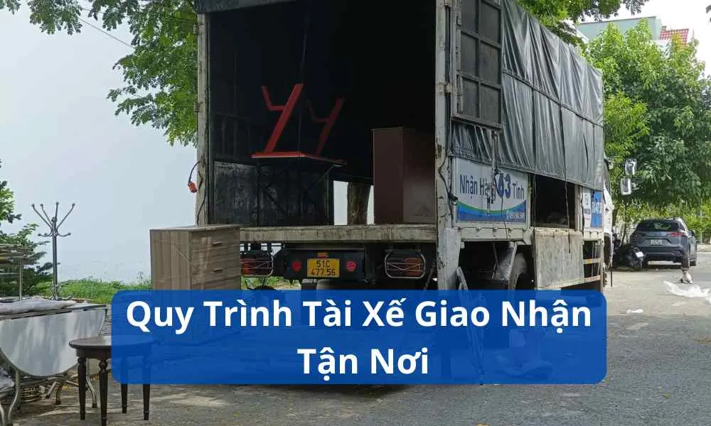 Quy trình tài xế giao nhận tận nơi