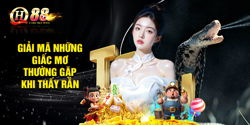 Giải mã những giấc mơ thường gặp khi thấy rắn