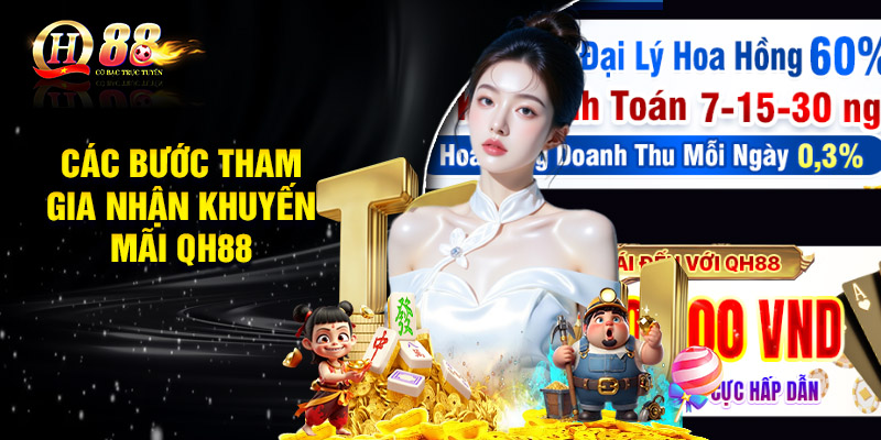 Các bước tham gia nhận khuyến mãi QH88