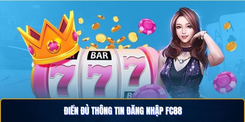 Điền 3 trường thông tin hiển thị trên màn hình chính xác