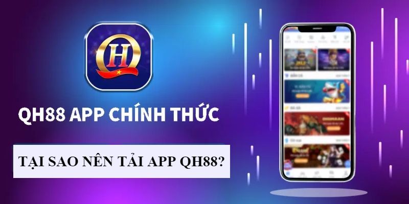 Những quyền lợi khi người chơi tải app QH88