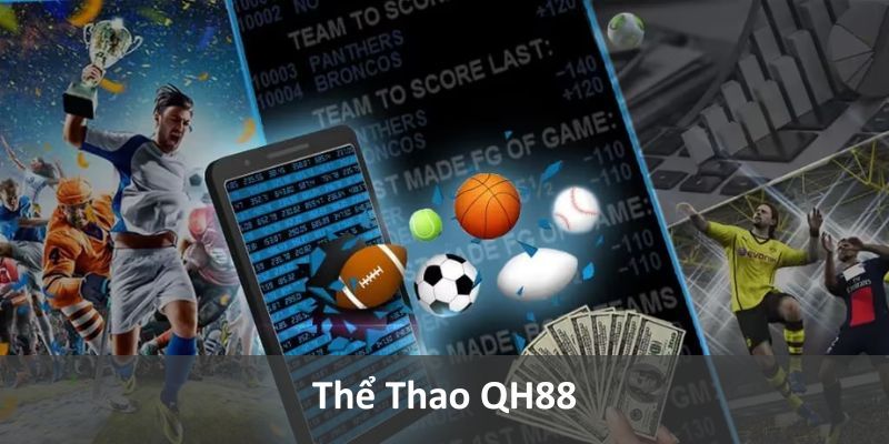 Nền tảng thể thao QH88 đang làm mưa làm gió trên thị trường